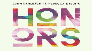 Honors - John Dahlbäck ft Rebecca &amp; Fiona (Download/Descarga Link)