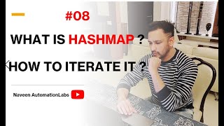 #8 - What is HashMap? How to iterate HashMap?