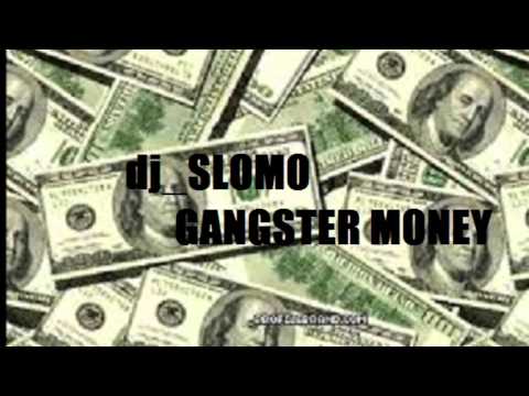 dj slomo gangster money remix