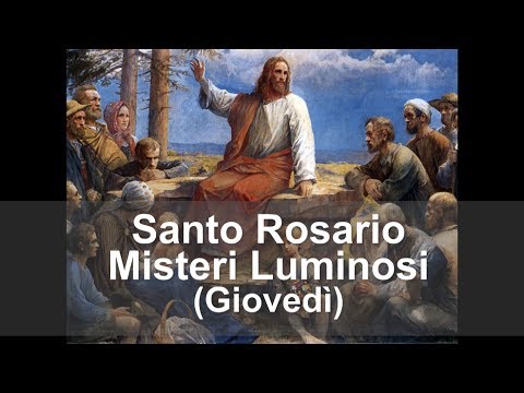 Santo Rosario con Maria - Misteri Luminosi - Giovedì - misteri della luce di Gesù Cristo -