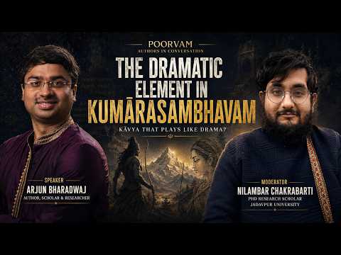 The Dramatic Element in Kumārasambhavam | Arjun Bharadwaj | Indian Aesthetics & Nāṭyaśāstra