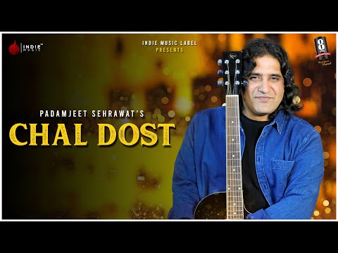 Padamjeet Sehrawat - Chal Dost | Official Music Video | Indie Music Label | 8PM