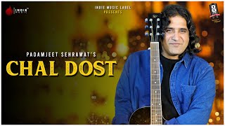 Padamjeet Sehrawat - Chal Dost  Official Music Vid