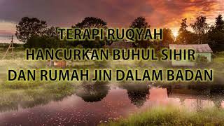 Download lagu Terapi Ruqyah Hancurkan Buhul Sihir dan Rumah Jin Dalam Badan mp3
