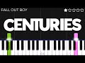 Fall Out Boy - Centuries | EASY Piano Tutorial