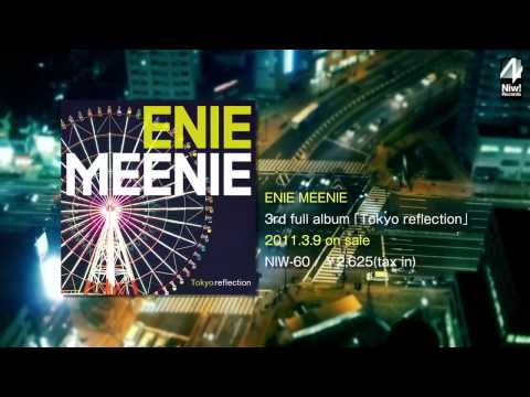 ENIE MEENIE / Tokyo reflection Tour 2011