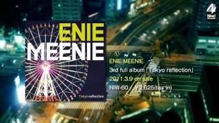 ENIE MEENIE / Tokyo reflection Tour 2011