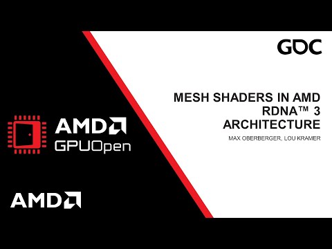 GDC 2024 - Mesh Shaders in AMD RDNA™ 3 Architecture