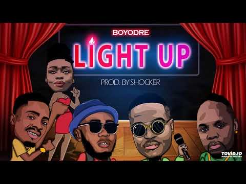 Boyodre Ft. Femzy, Oba, Kemi & Mash - Light Up (OFFICIAL AUDIO)
