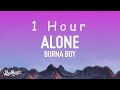 [ 1 HOUR ] Burna Boy - Alone (Lyrics)  From Black Panther Wakanda Forever