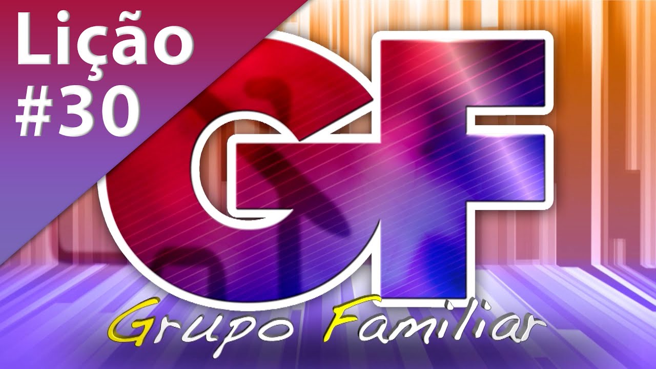 Programa Grupo Familiar - Lição 30 - #17