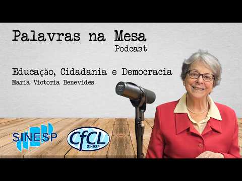 Educação, Cidadania e Democracia - Palavras na Mesa - Ep.41