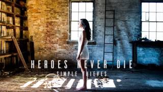 Heroes Never Die - Simple Thieves
