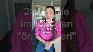 200 TL'lik banknotta imzası olan "örgüt lideri" kim?
