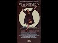 Opening And Closing To Moonstruck VHS 1989