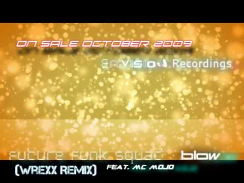 Future Funk Squad - Blow (Wrexx Remix)