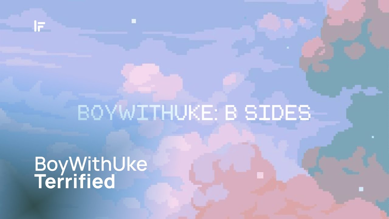 BoyWithUke - Terrified (Lyric Video)