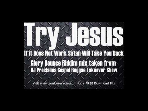 Try Jesus Gospel Reggae Mix   Mix from DJ Proclaima Radio Takeover Gospel Reggae