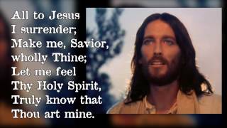 &quot;All To Jesus I Surrender&quot; (I Surrender All) Classic Hymn with Lyrics