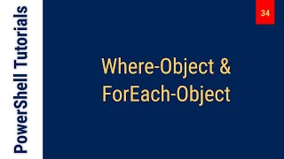 Where-Object & ForEach-Object Cmdlets - PowerShell Tutorial - Class 34