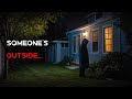 3 Very Scary TRUE Someone S Outside Horror Stories