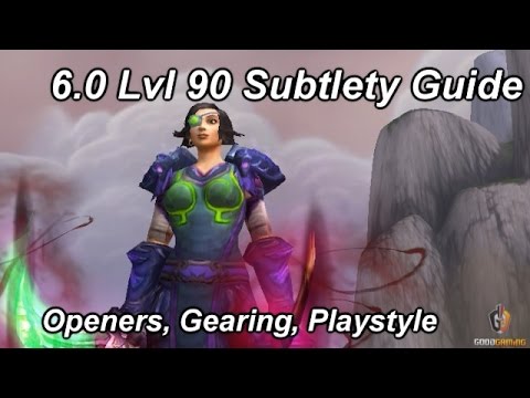 [6.0.2] Subtlety Rogue Guide - Openers, Playstyle, Macros and More - [Warlords of Draenor] [Sativ]