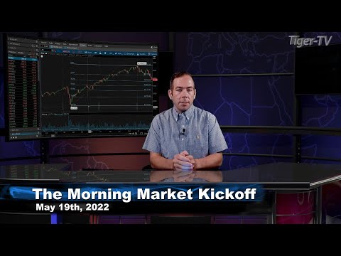 May 19th The Morning Market Kickoff with Tommy O'Brien on TFNN - 2022