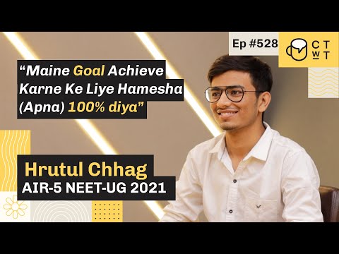 CTwT E528 NEET 2021 Topper Hrutul Chhag | AIR-05 | AIIMS Delhi