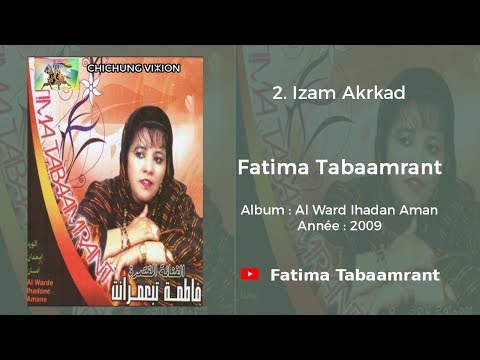 Fatima Tabaamrant : Izam Akrkad - 2009 فاطمة تبعمرانت