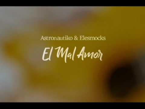EL MAL AMOR 😞ASTRONAUTICO F/T ELESMOCKS🔥 VERSION PLACERESTUDIO🎶🎶