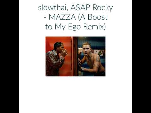 slowthai, A$AP Rocky   MAZZA (A Boost to My Ego Remix)