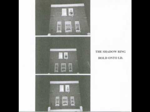 The Shadow Ring - Hold Onto I.D.