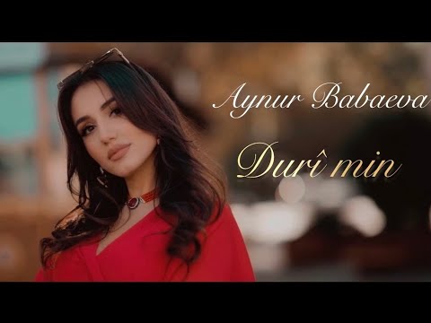 Aynur Babaeva - Durî min 