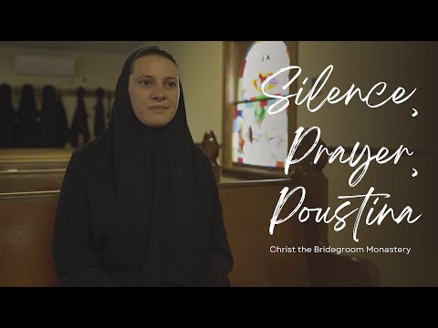 Silence, Prayer, Poustinia: Christ the Bridegroom Monastery (2017)