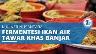 Iwak Pakasam, Fermentasi Ikan Air Tawar Khas Banjar