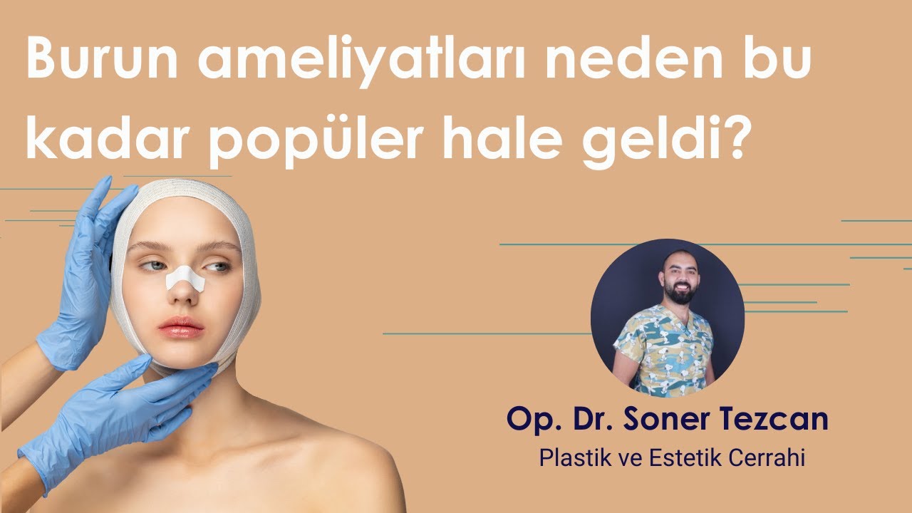 Burun ameliyatları neden bu kadar popüler hale geldi?