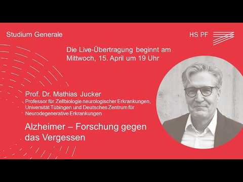 Studium Generale HSPF – Prof. Dr. Mathias Jucker: „Alzheimer – Forschung gegen das Vergessen“