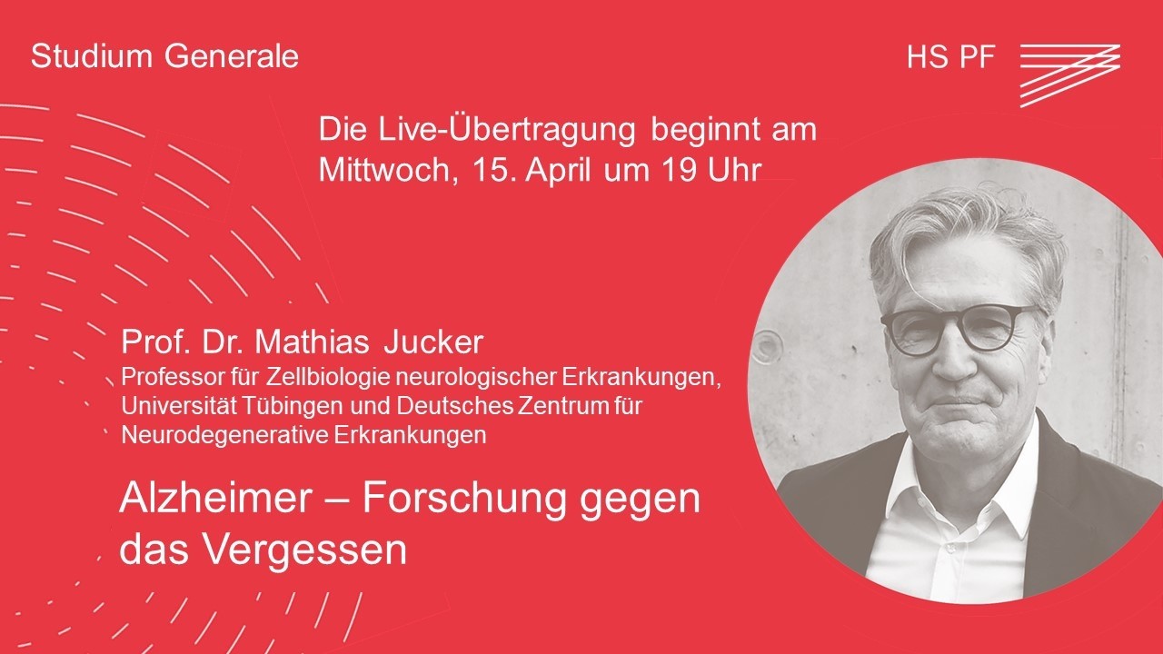 Studium Generale HSPF – Prof. Dr. Mathias Jucker: „Alzheimer – Forschung gegen das Vergessen“