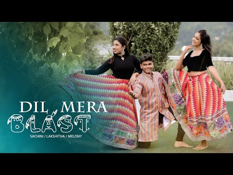 DIL MERA BLAST| Dance Cover | Sachini - Lakshitha - Melony | Darshan Raval