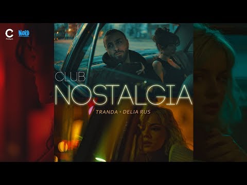 Tranda - Club Nostalgia (feat. Delia Rus) (Videoclip Oficial)