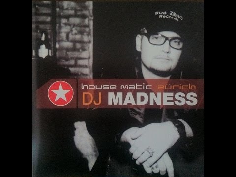 dj madness-house matic zürich