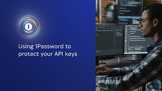 Using 1Password to protect your API keys
