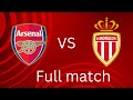 FULL MATCH : Arsenal vs Monaco friendly game