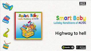 Smart Baby / Lullaby Renditions of AC/DC - Highway to hell