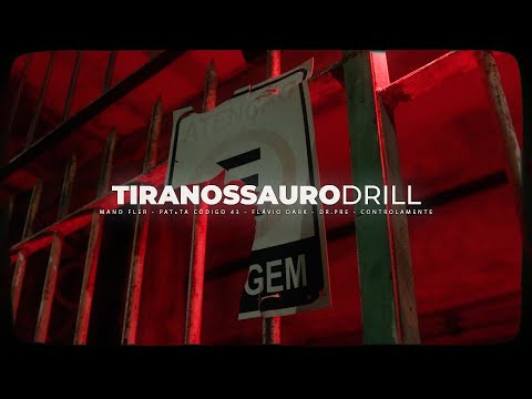 MANO FLER | DR.PRE | PATETA CÓDIGO 43 | FLÁVIO DARK | CONTROLAMENTE - TIRANOSSAURO DRILL