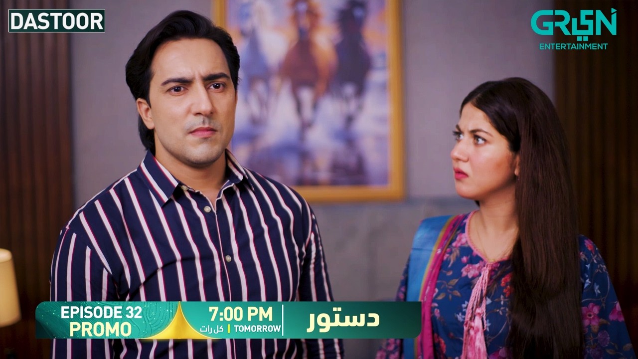 Dastoor Episode 32 Promo | Tomorrow At 7:00 PM | Only on Green TV Entertainment