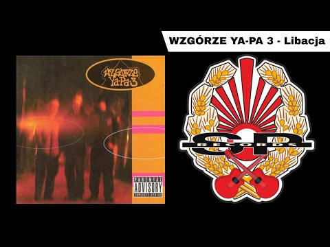 WZGÓRZE YA-PA 3 - Libacja [OFFICIAL AUDIO]
