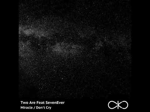 Two are Feat SevenEver - Miracle (OKO Recordings)
