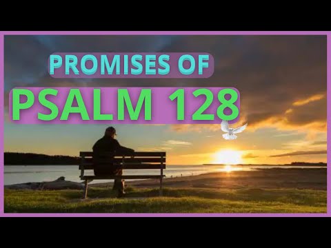 PSALM 128 KNOW THE SECRET TO HAVING A BLESSED LIFE TIME WITH GOD #message  #blessing