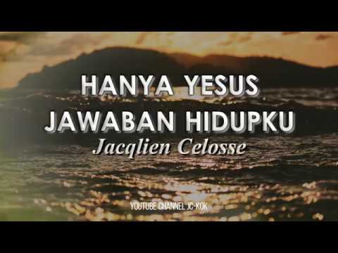 Hanya Yesus Jawaban Hidupku - Jacqlien Celosse